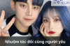 Nhuộm tóc đôi cùng người yêu
